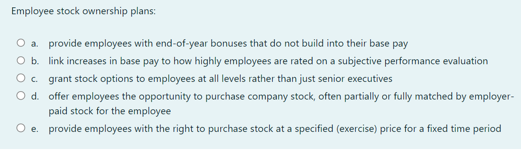 Employee stock ownership plans: a. provide