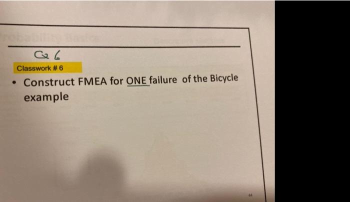 Ca 2 Classwork #6 Construct FMEA for ONE failure