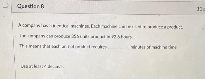 A company has 5 identical machines. Each machine
