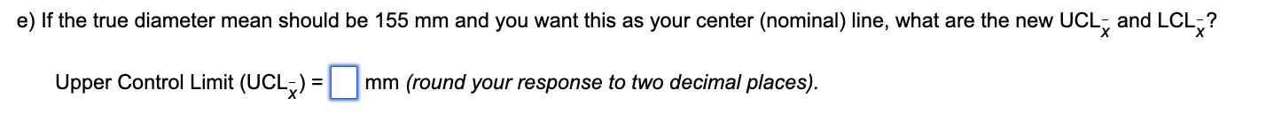 LOWER CONTROL LIMIT (UCL) AS WELL!!!! d) What are