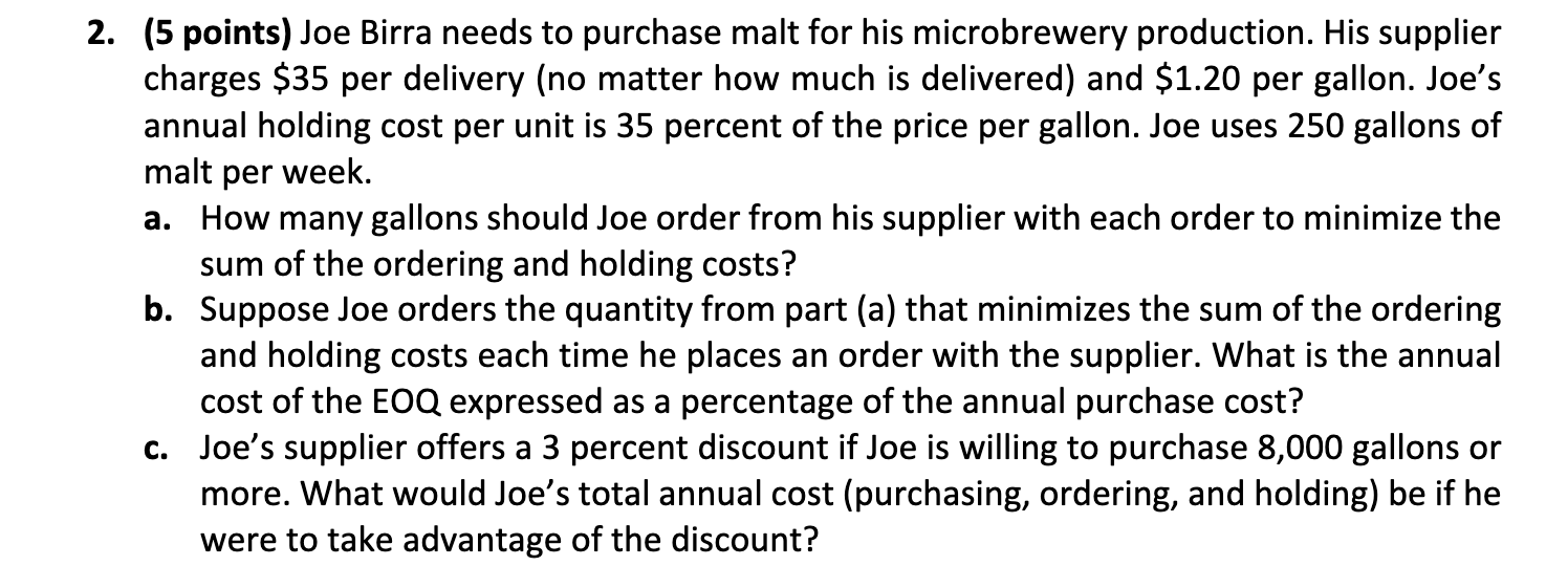 2. (5 points) Joe Birra needs to purchase malt
