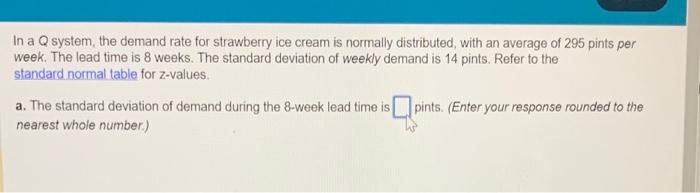 In a Q system, the demand rate for strawberry ice