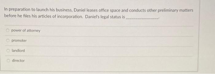 In preparation to launch his business, Daniel