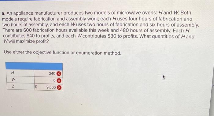 a. An appliance manufacturer produces two models