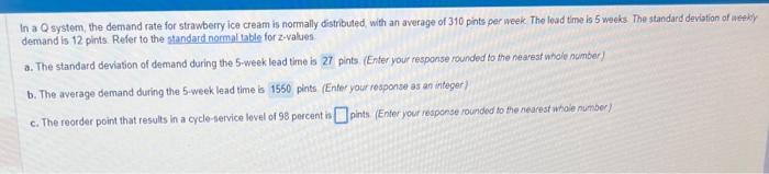 In a Q system, the demand rate for strawberry ice
