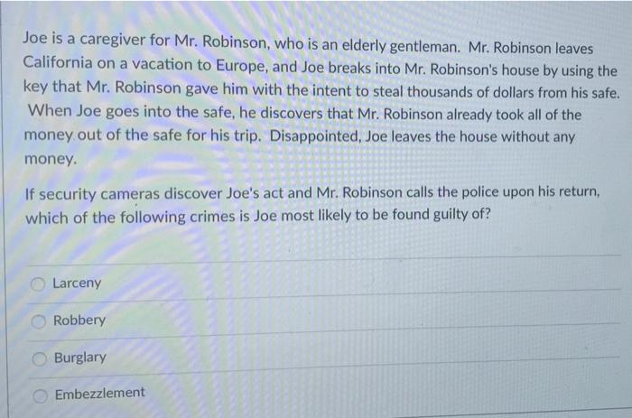 Joe is a caregiver for Mr. Robinson, who is an