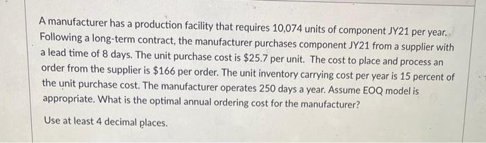 A manufacturer has a production facility that