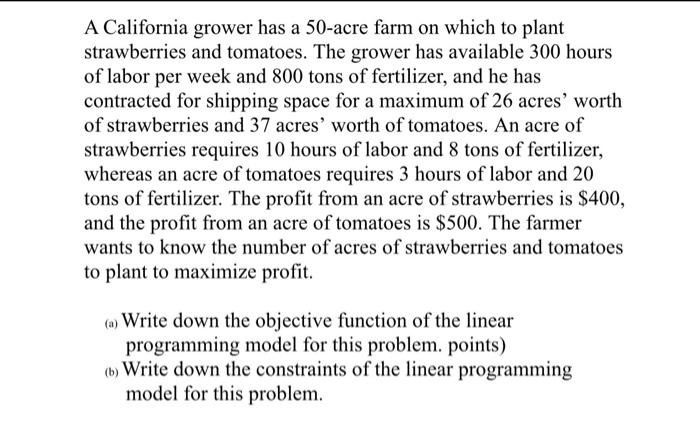 A California grower has a 50-acre farm on which