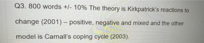 Q3. 800 words +/10% The theory is Kirkpatrick's