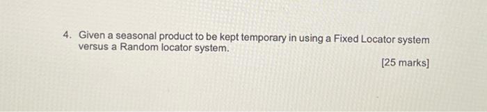 4. Given a seasonal product to be kept temporary