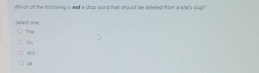 Which of the following is not a stop word that
