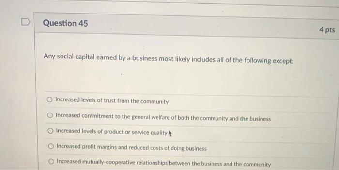 D Question 38 4 pts What is it, aside from money