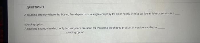 A sourcing strategy where the buying firm depends