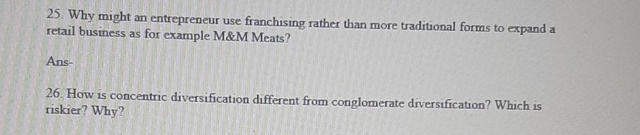 25. Why might an entrepreneur use franchising