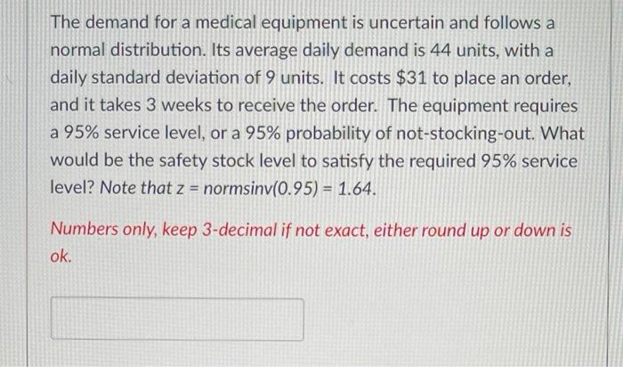 3. The demand for a medical equipment is