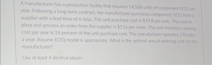 A manufacturer has a production facility that