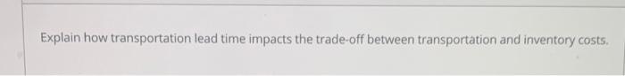 Explain how transportation lead time impacts the