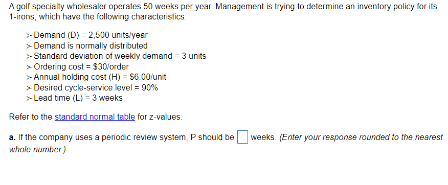 A golf specialty wholesaler operates 50 weeks per