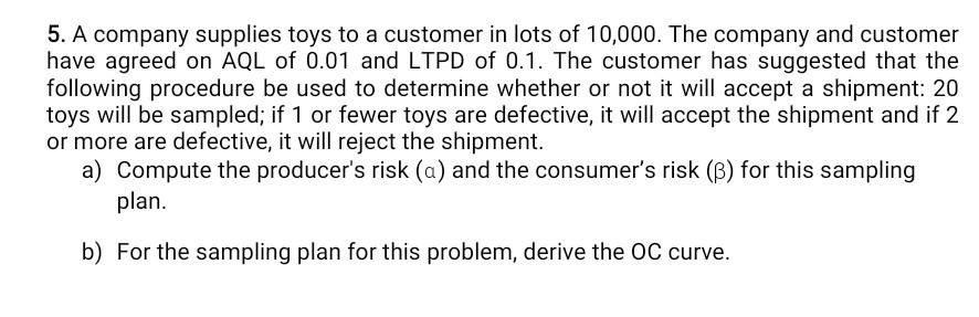 neeed answer plzzzz 5. A company supplies toys to