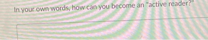 In your own words, how can you become an "active