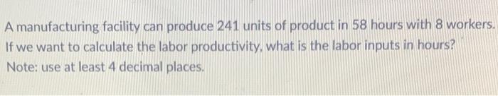 What is the labor inputs in hours? A