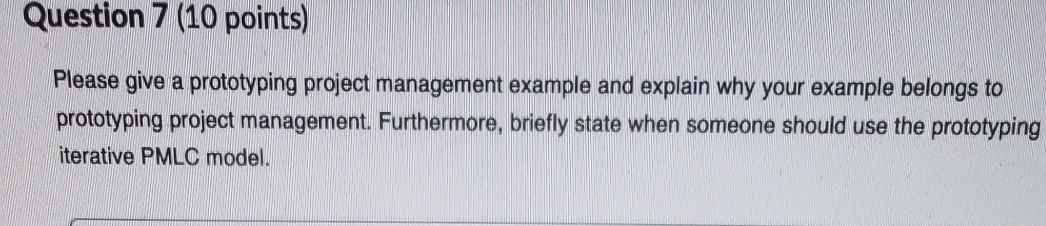 Question 7 (10 points) Please give a prototyping