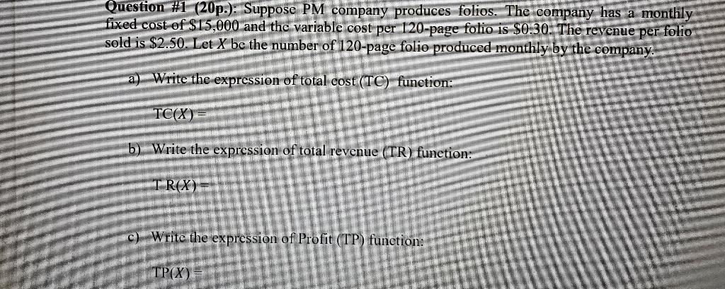Question #1 (20p.): Suppose PM company produces