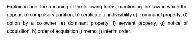 Explain in brief the meaning of the following