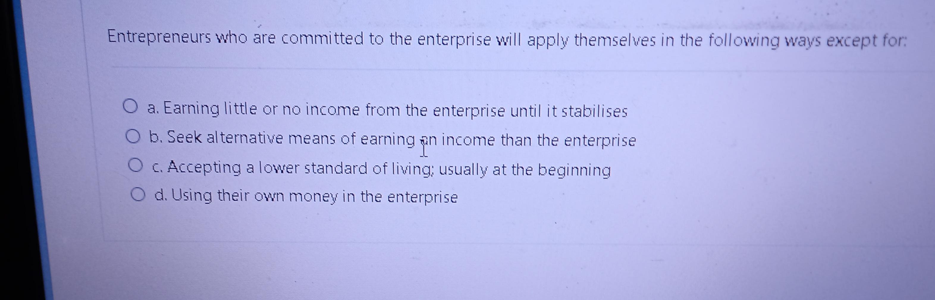 Entrepreneurs who are committed to the enterprise