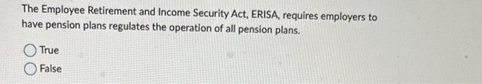 The Employee Retirement and Income Security Act,
