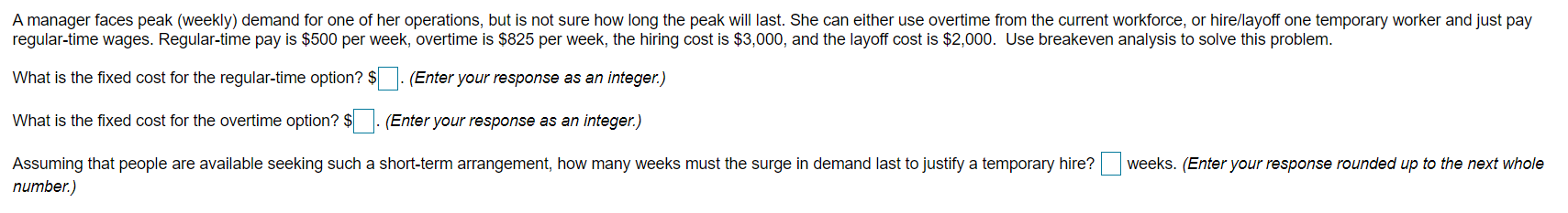 A manager faces peak (weekly) demand for one of