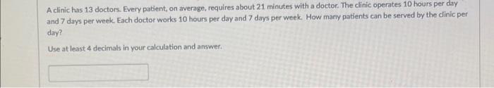 A clinic has 13 doctors. Every patient, on