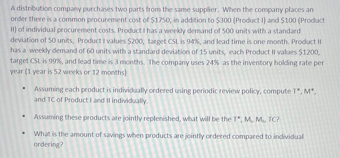 A distribution company purchases two parts from