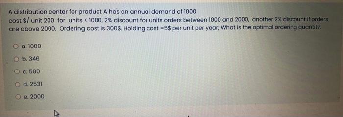 A distribution center for product A has an annual