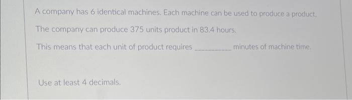A company has 6 identical machines. Each machine