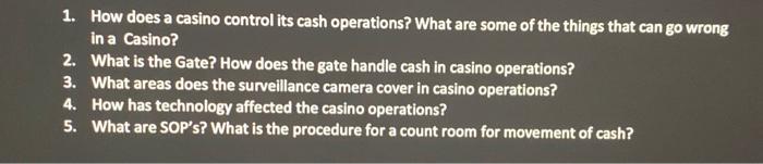 1. How does a casino control its cash operations?