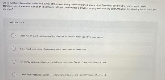 Grace quit her job as a hair stylist. The owner