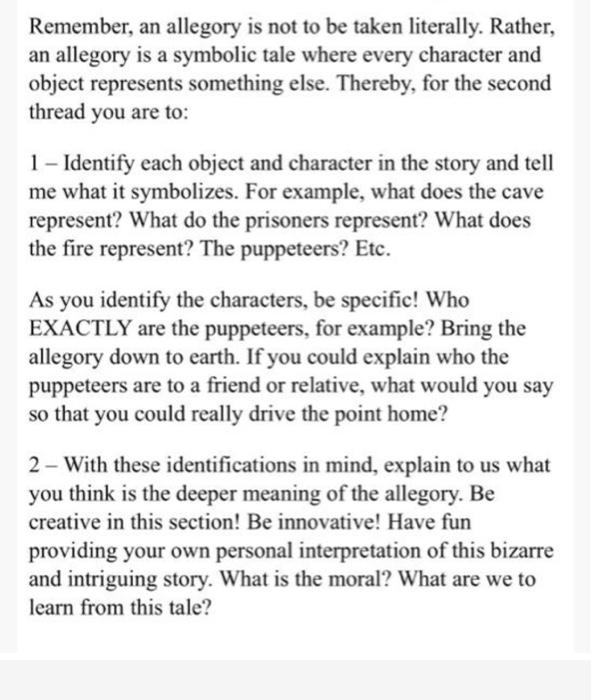 allegory of Cave Remember, an allegory is not to