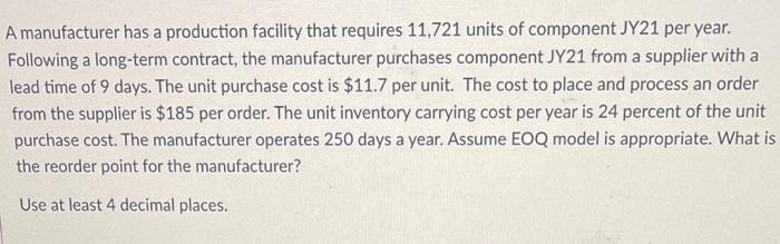 A manufacturer has a production facility that