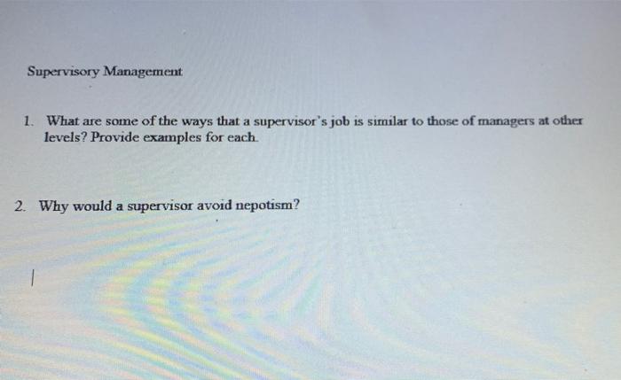 Supervisory Management 1. What are some of the