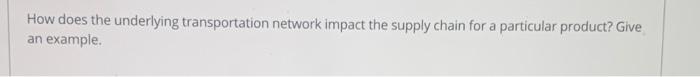 How does the underlying transportation network