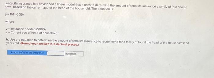 Long-Life insurance has developed a linear model