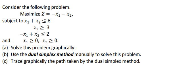 Consider the following problem. Maximize Z=x1x2,
