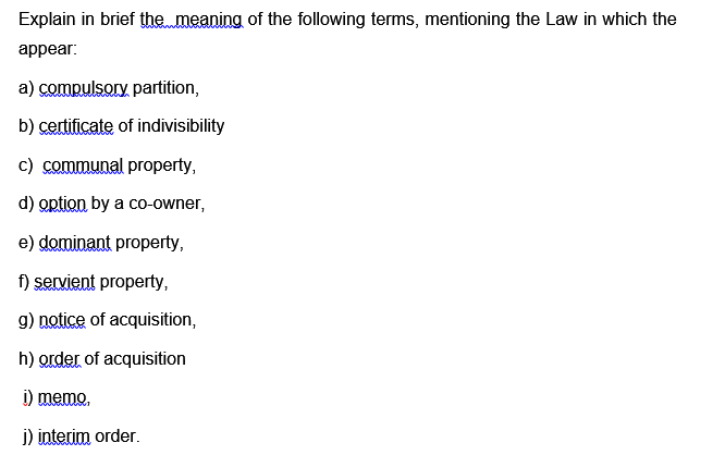 Explain in brief the meaning of the following