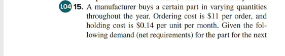 LO4 15. A manufacturer buys a certain part in