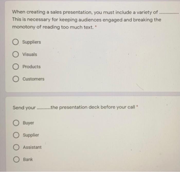 When creating a sales presentation, you must