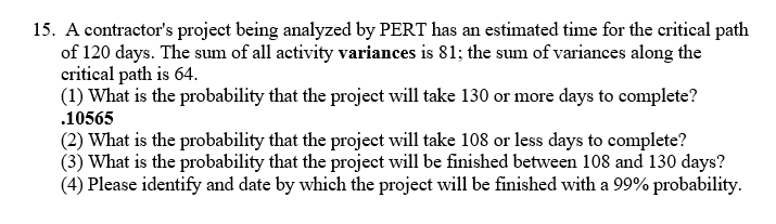 15. A contractor's project being analyzed by PERT