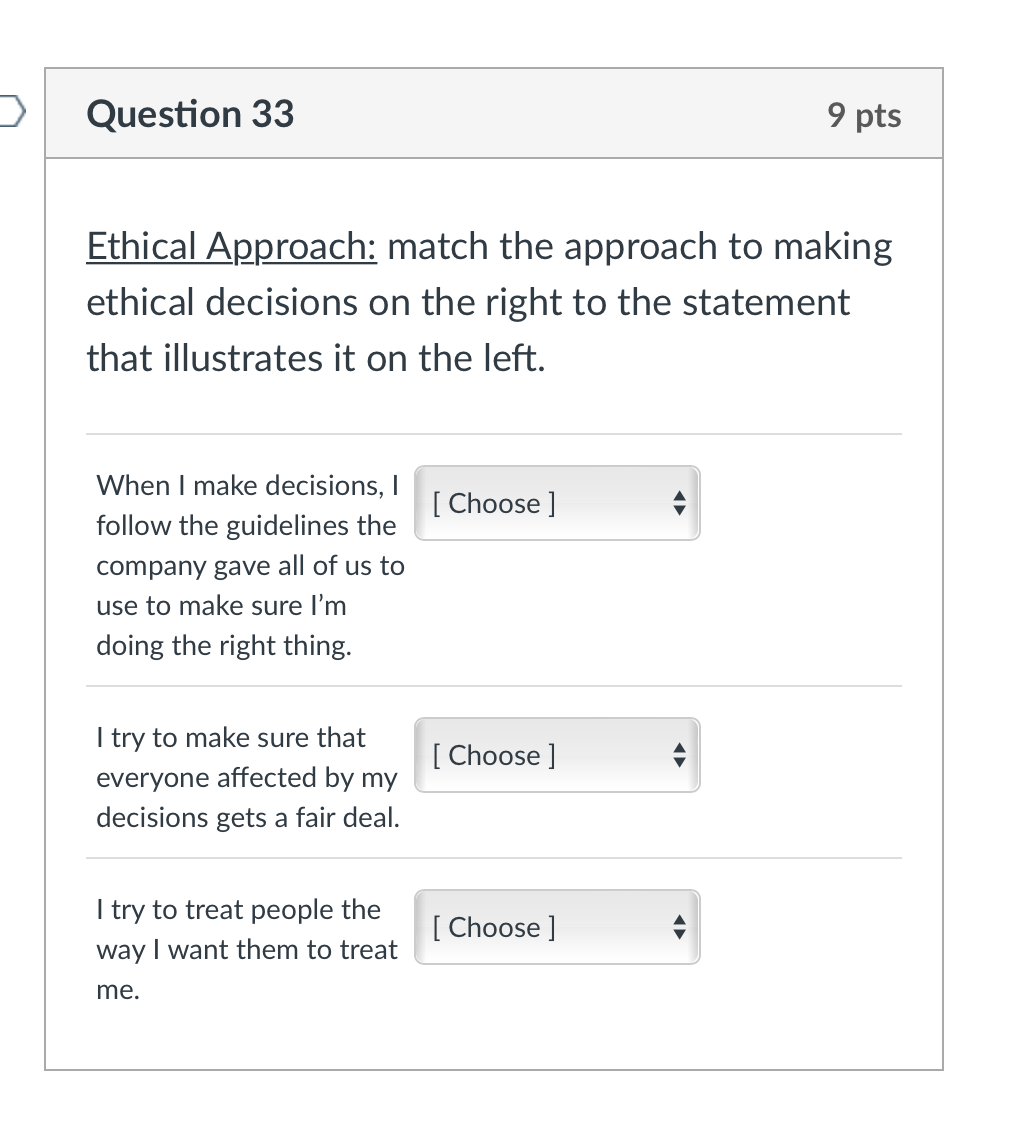 Ethical Approach: match the approach to making