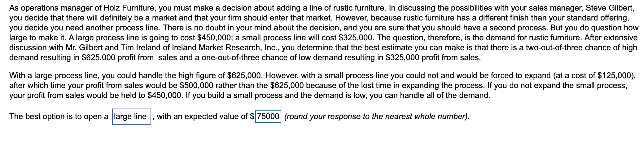 As operations manager of Holz Furniture, you must