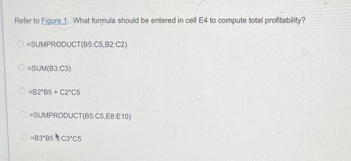 Refer to Figure 1. What formula should be entered